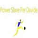 Power Slave per Davide